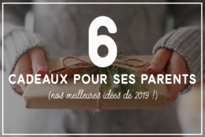 Idée cadeau parent | Les meilleures idées pour Papa & Maman
