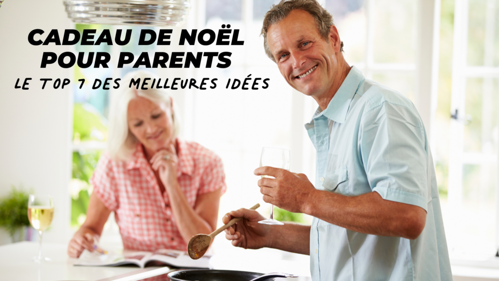 Idee cadeau parents Les meilleures idées pour Papa & Maman