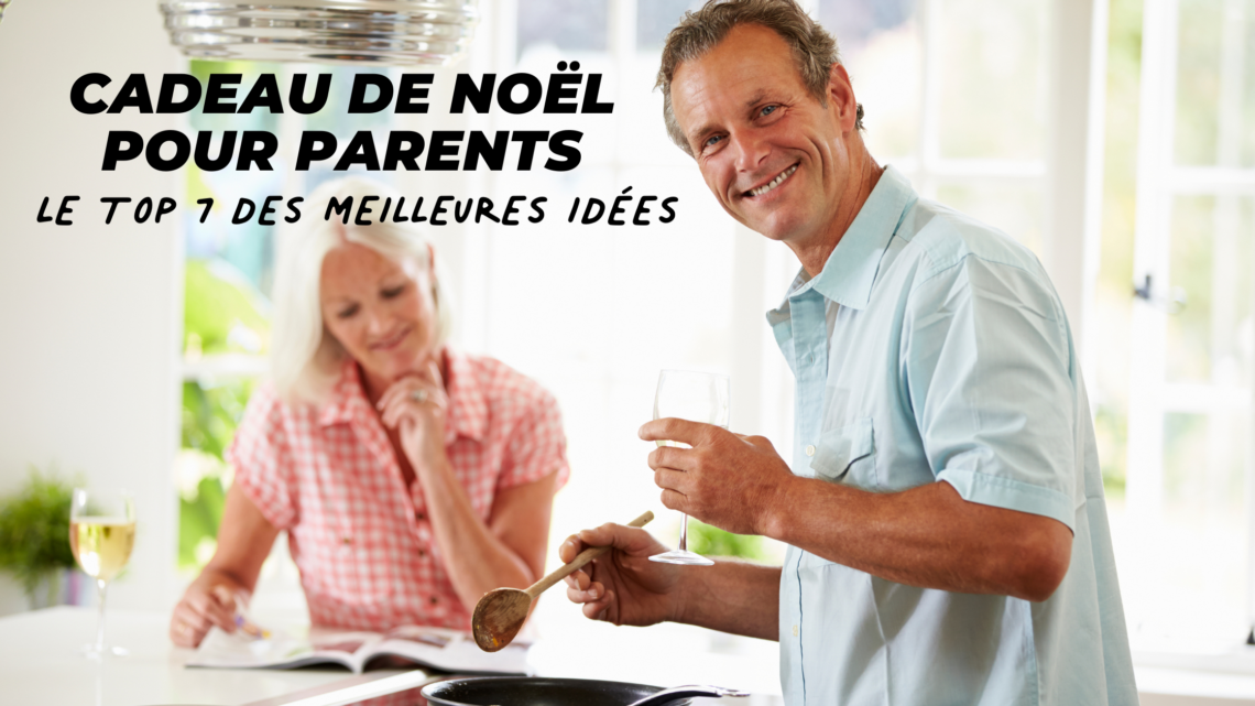 Idee cadeau parents  Les meilleures idées pour Papa & Maman