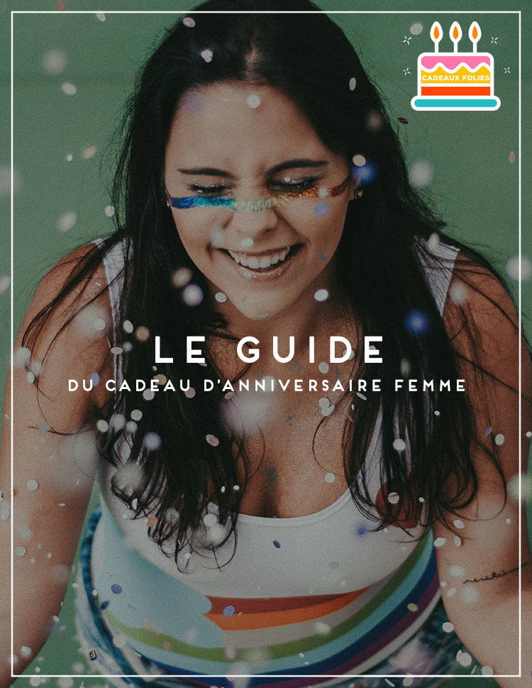 Cadeau Anniversaire Femme : Suivez notre guide pour lui faire plaisir