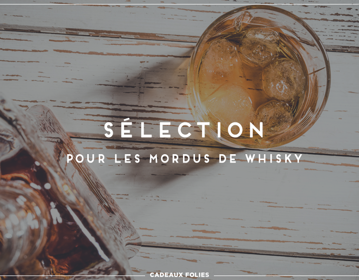 Cadeaux Homme : les meilleurs cadeaux pour les amateurs de whisky