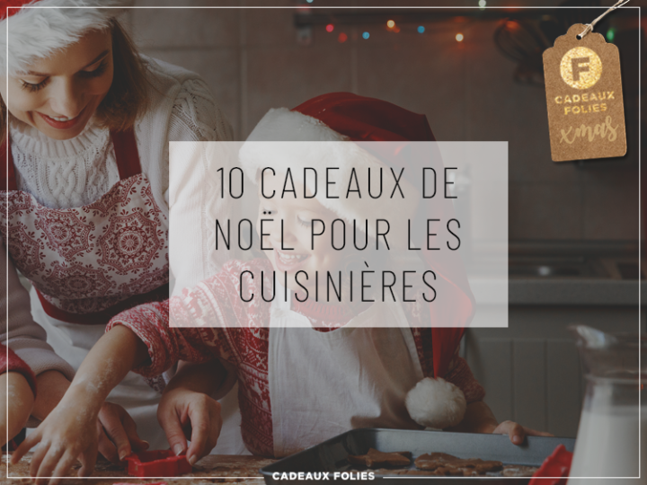 Cadeaux Noël Femme : 10 idées pour les reines de la cuisine