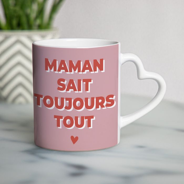 cadeau fête des Mères Tasse Poignée Coeur Maman Sait Toujours Tout