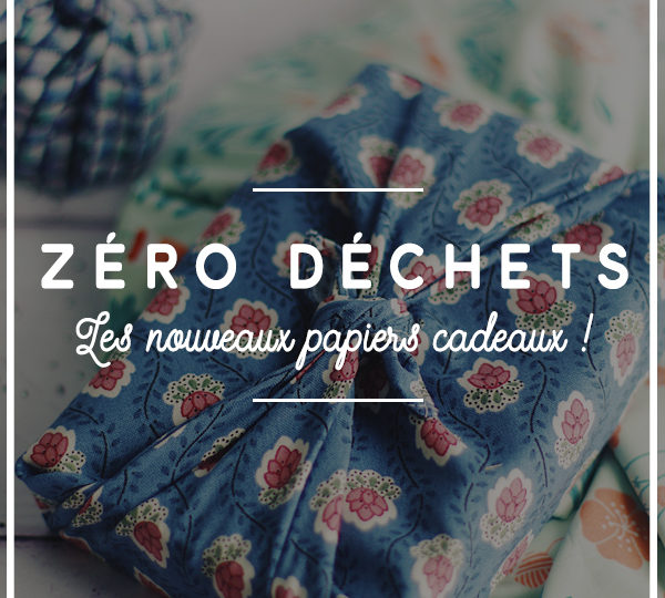 emballages cadeaux zéro déchets