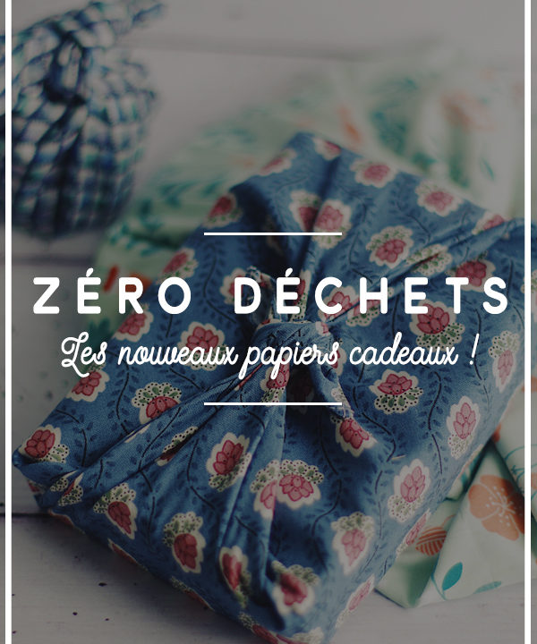 emballages cadeaux zéro déchets