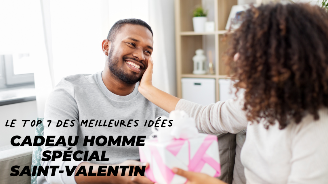 10 Idées Cadeaux Saint-Valentin Homme 2024 