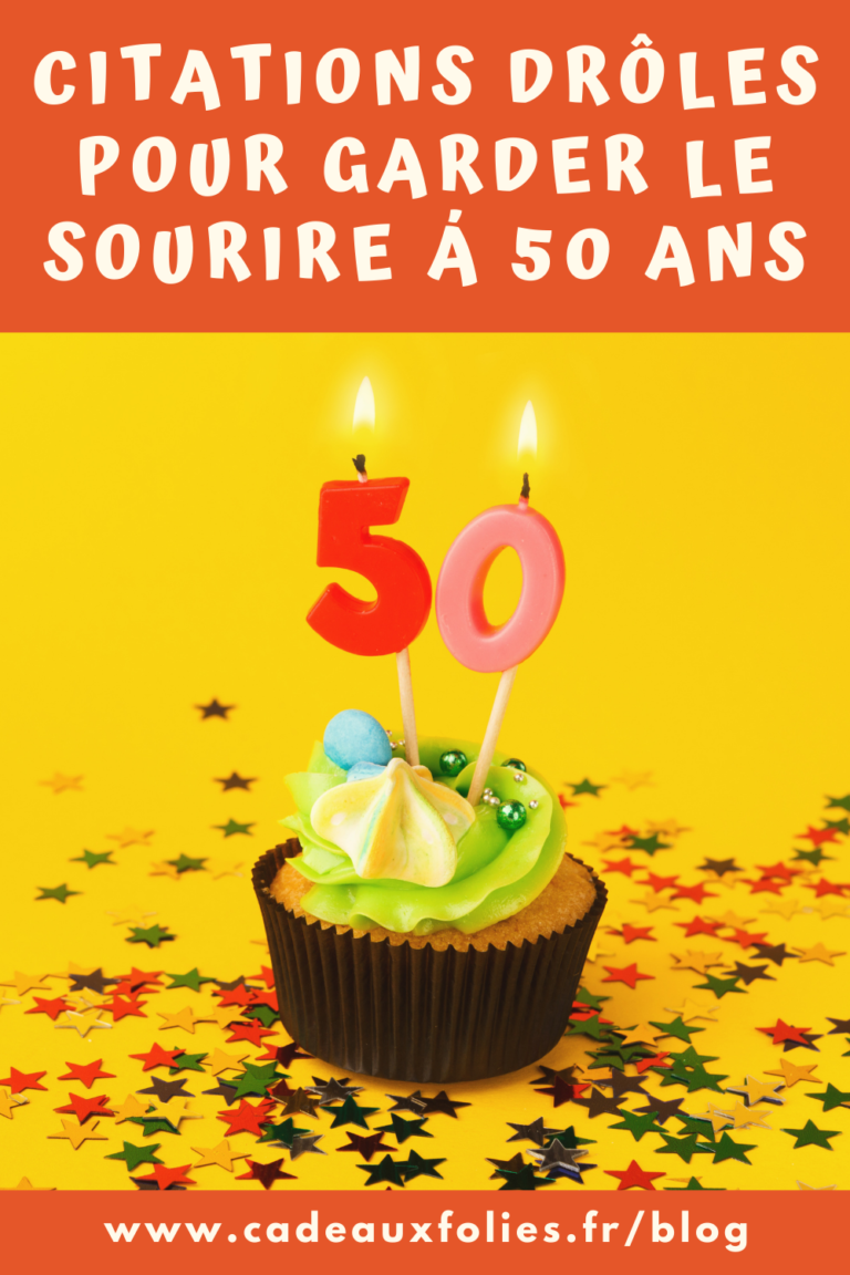 Anniversaire des 50 ans citations drôles spéciales