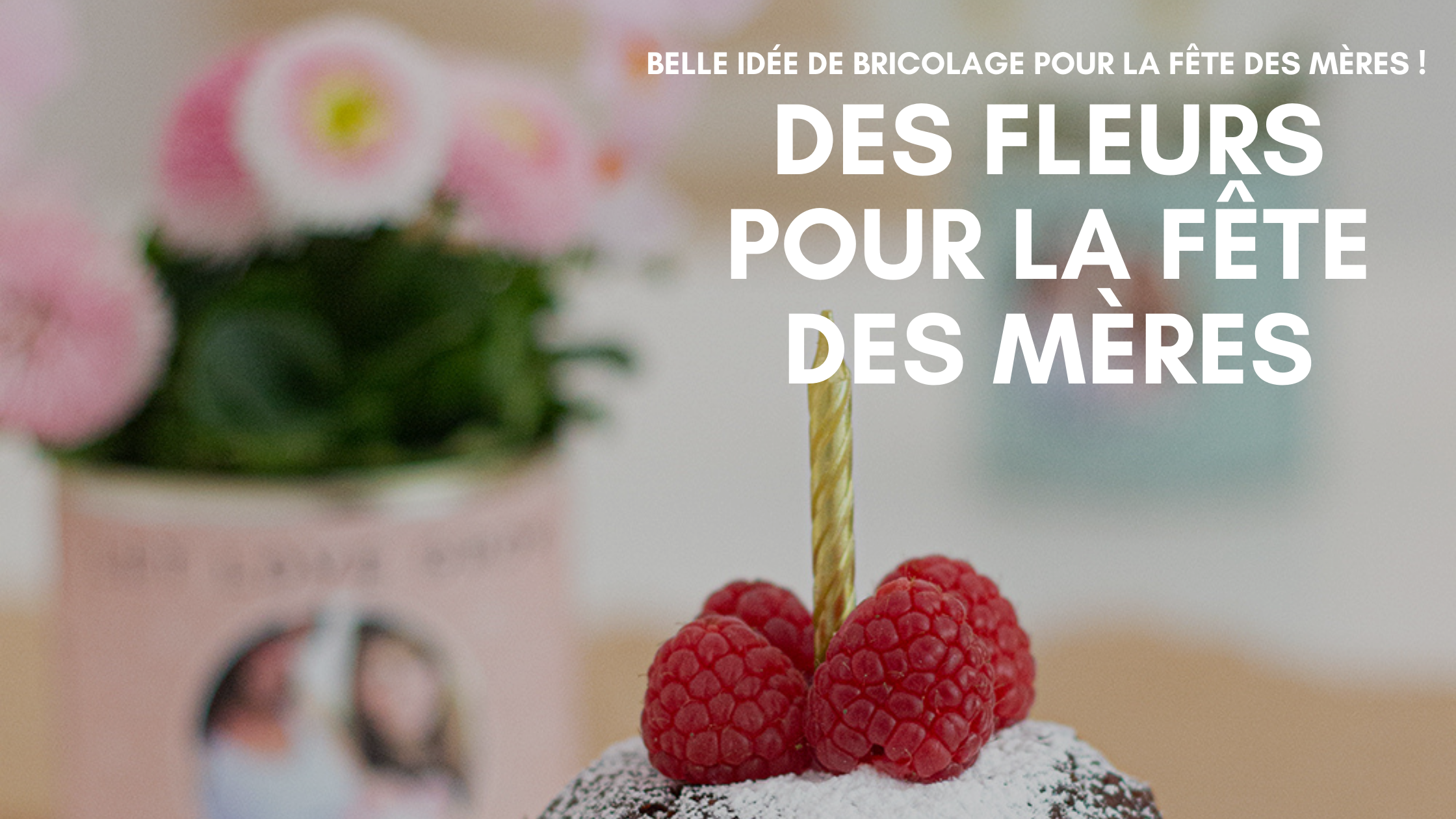 Des Fleurs Pour La Fete De Meres Idee De Cadeau Pour La Fete Des Meres