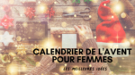 Calendrier de l'avent femme, Les meilleures idées