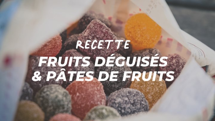 Pate de fruit et fruits déguisés