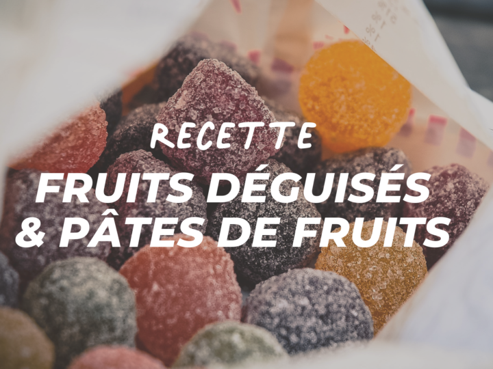 Pate de fruit et fruits déguisés