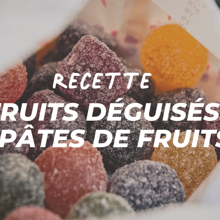 Pate de fruit et fruits déguisés