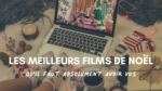 Les meilleurs films de Noël à voir absolument