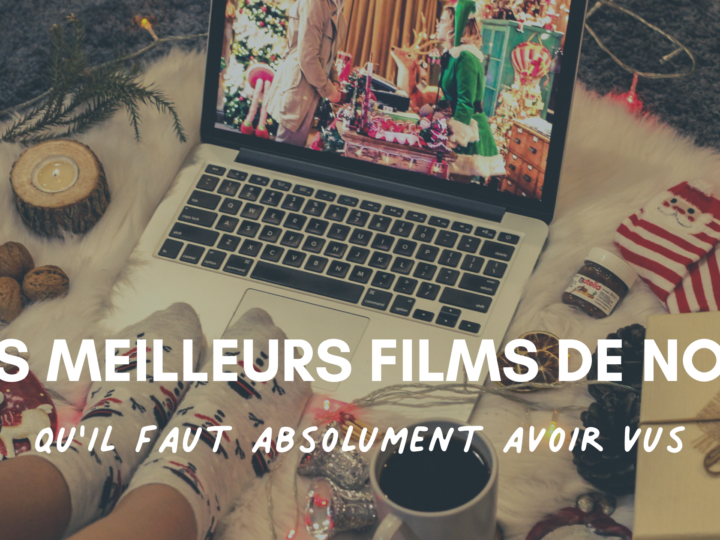 Les meilleurs films de Noël à voir absolument