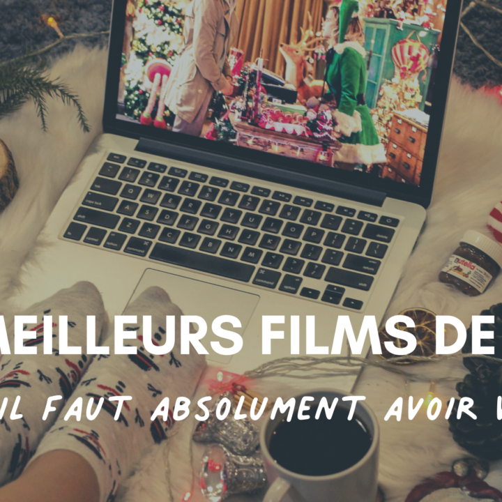 Les meilleurs films de Noël à voir absolument