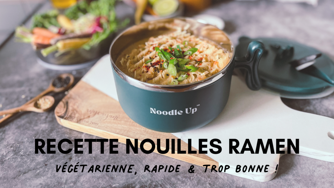 Recette ramen : végétarienne, rapide & trop bonne ! Blog CadeauxFolies