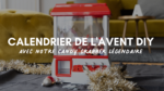 Calendrier de l'avent DIY avec le Candy Grabber