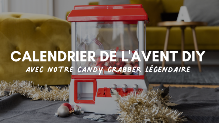 Calendrier de l'avent DIY avec le Candy Grabber