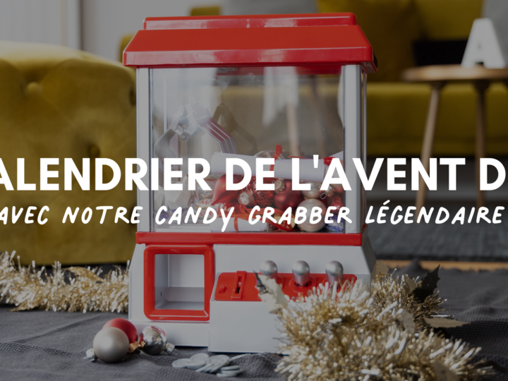 Calendrier de l'avent DIY avec le Candy Grabber