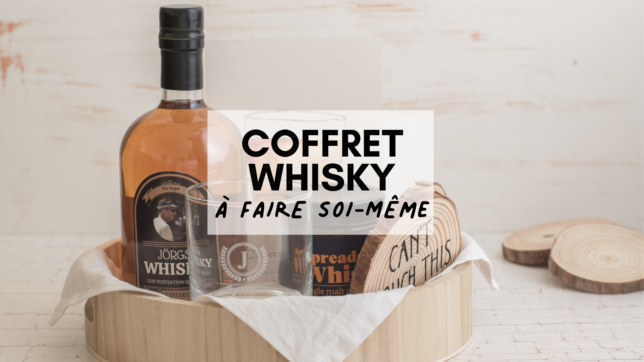 Coffret whisky DIY - Les amateurs vont adorer ! - Le Blog de CadeauxFolies