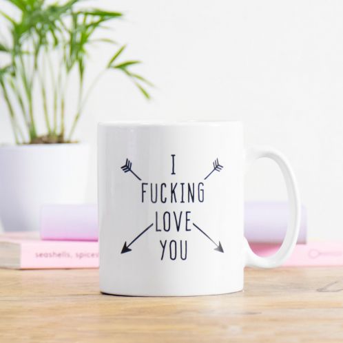 Mug I F*cking Love You 